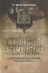 Wajah Studi Agama-Agama: Dari Era Teosofi Indonesia (1901 - 1940) Hingga Masa Reformasi